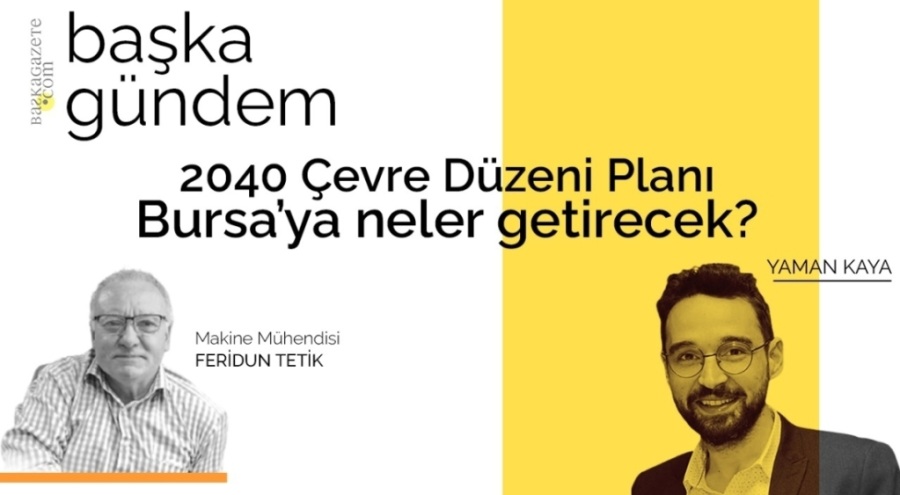 2040 Çevre Düzeni Planı Bursa'ya neler getirecek?
