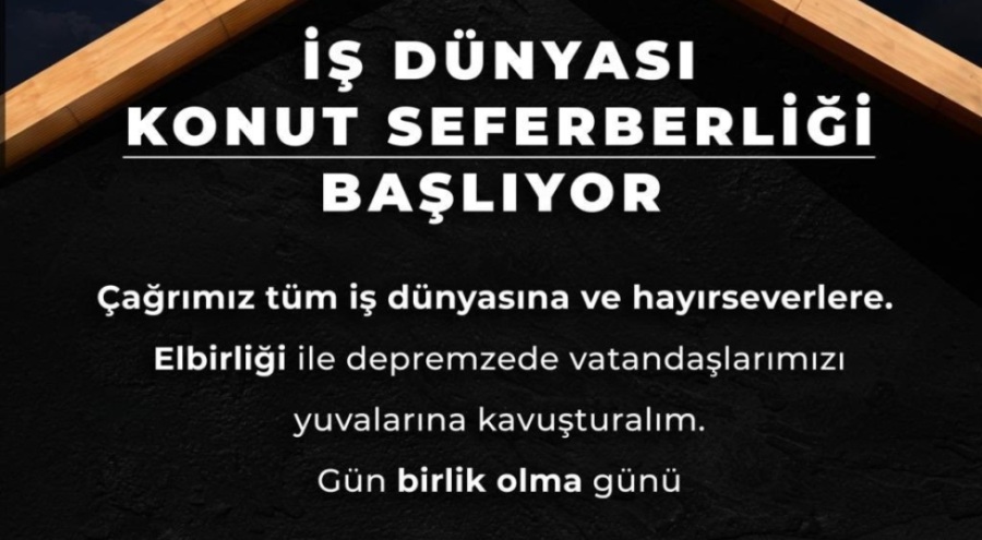 İş dünyasından konut seferberliği