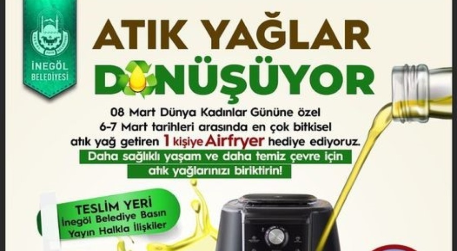 Bursa İnegöl'de Kadınlar Gününe Özel Airfryer ödüllü atık yağ kampanyası