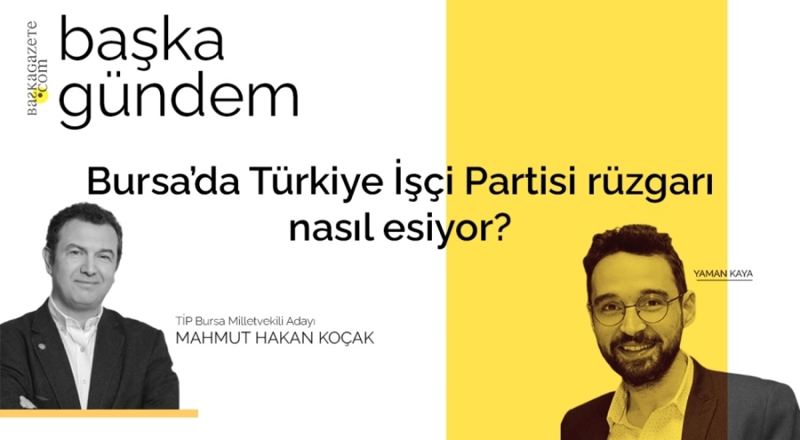 Bursa'da Türkiye İşçi Partisi rüzgarı nasıl esiyor?