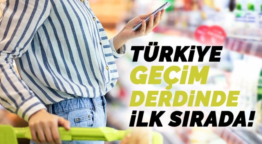 Türkiye geçim derdinde ilk sırada