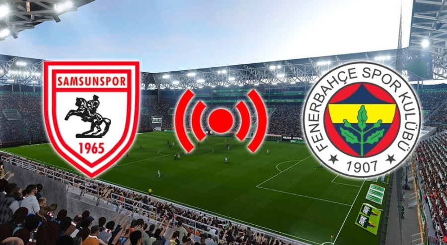 Samsunspor, Fenerbahçe'yi ağırlıyor