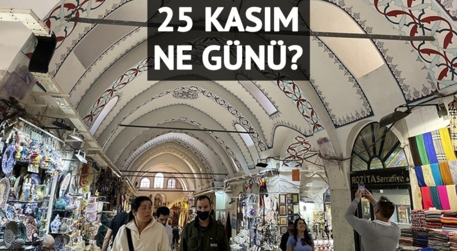 25 Kasım ne günü? 25 Kasım'ın anlam ve önemi ne? 25 Kasım'da ne oldu?