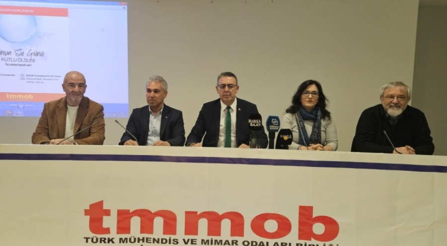 TMMOB Bursa İl Koordinasyon Kurulu: Su kaynaklarını saygısızca tüketiyor ve kirletiyoruz