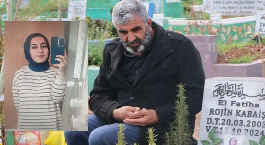 Rojin'in babasından adalet çağrısı: Çocuğumun elinde kırık vardı, sırtındaki darp izlerine 'ölüm ...