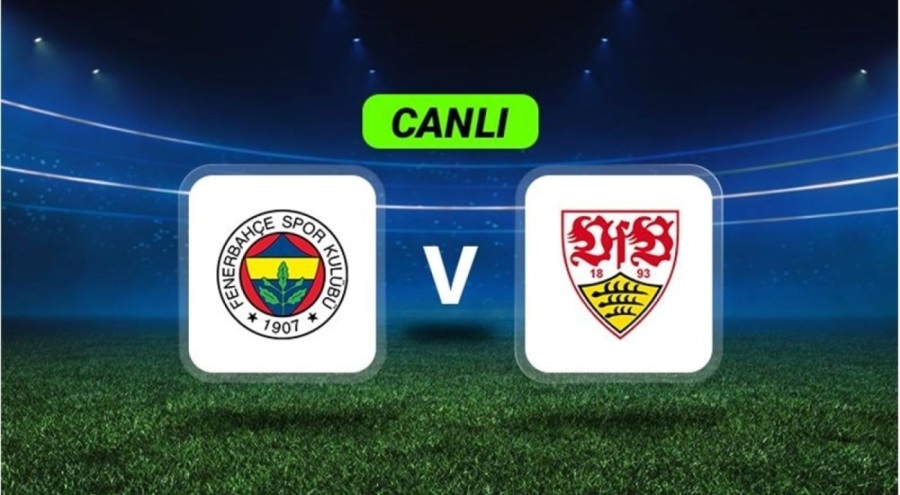 Fenerbahçe Stuttgart maçı canlı izle!