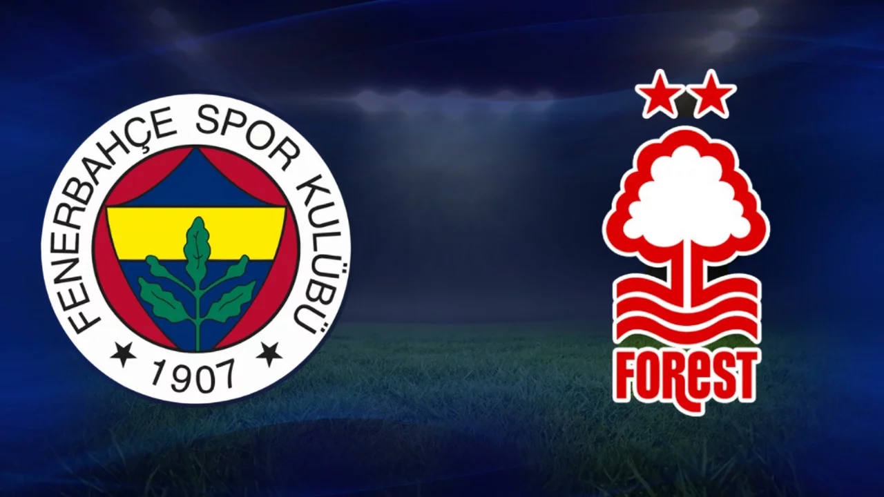 Fenerbahçe-Nottingham Forest maçı ne zaman, saat kaçta ve hangi kanalda?