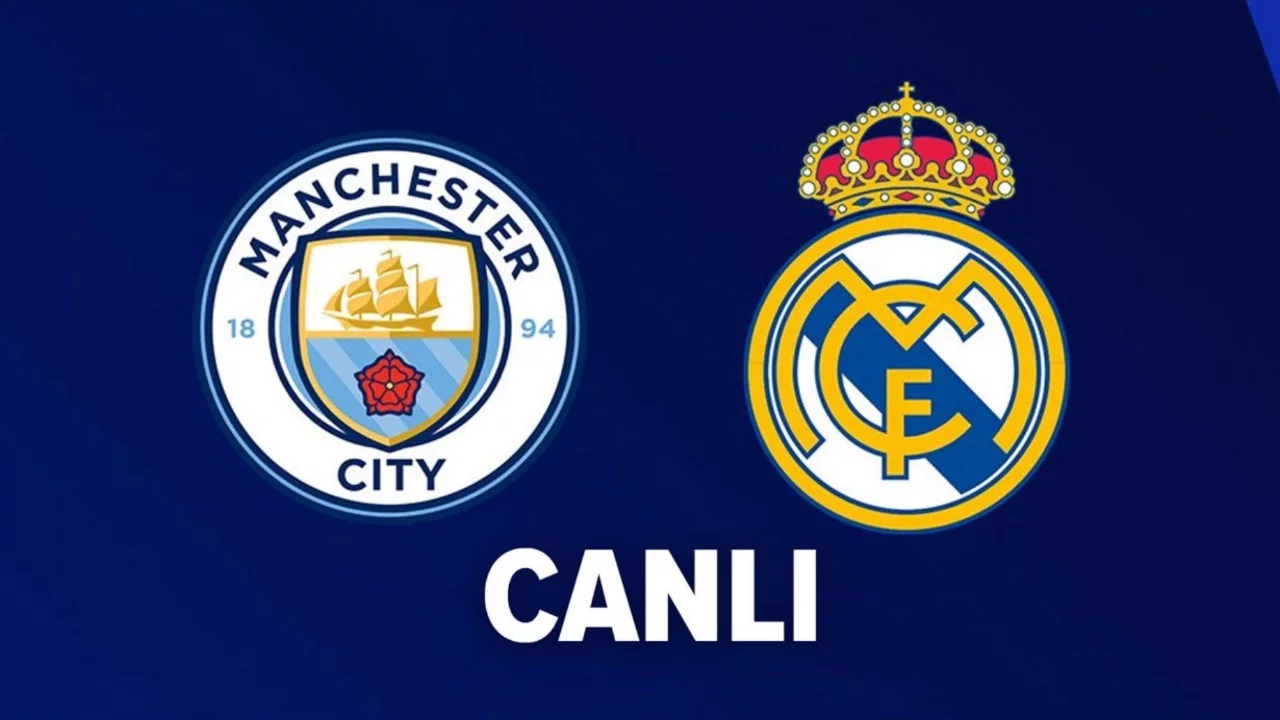 Manchester City - Real Madrid maçı canlı izle