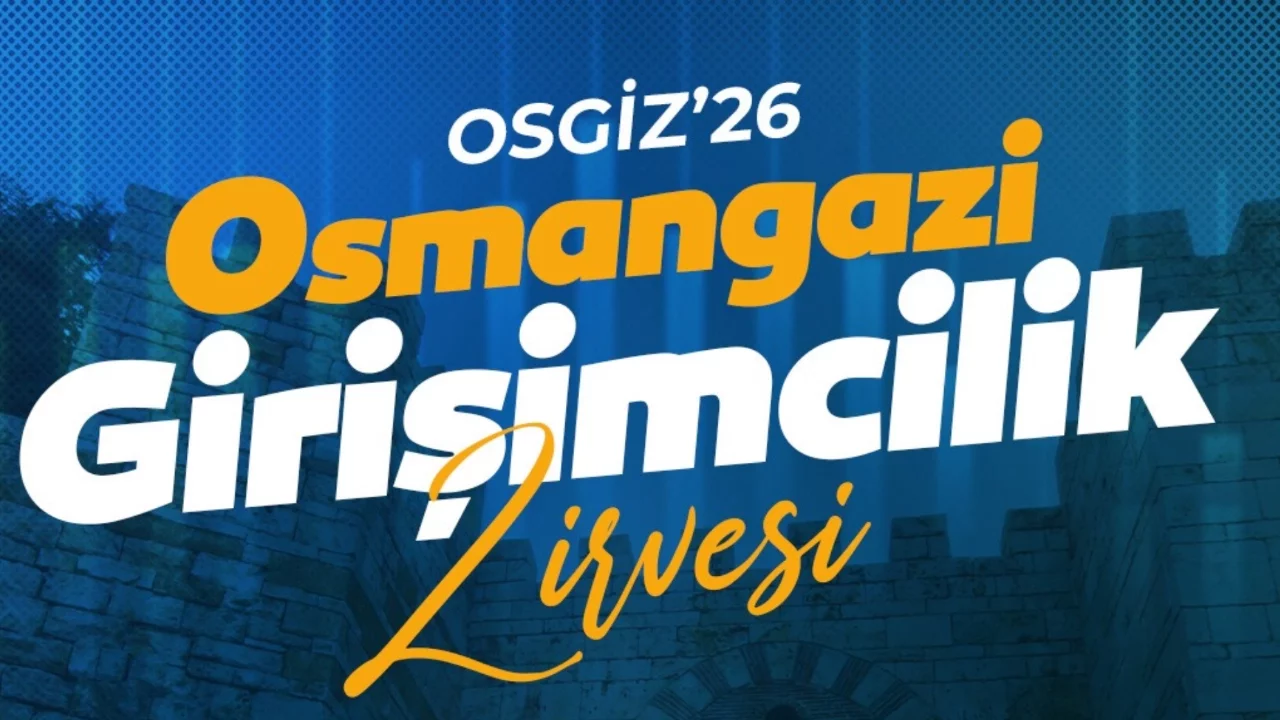 Osmangazi Girişimcilik Zirvesi ile fikirler gerçeğe dönüşüyor