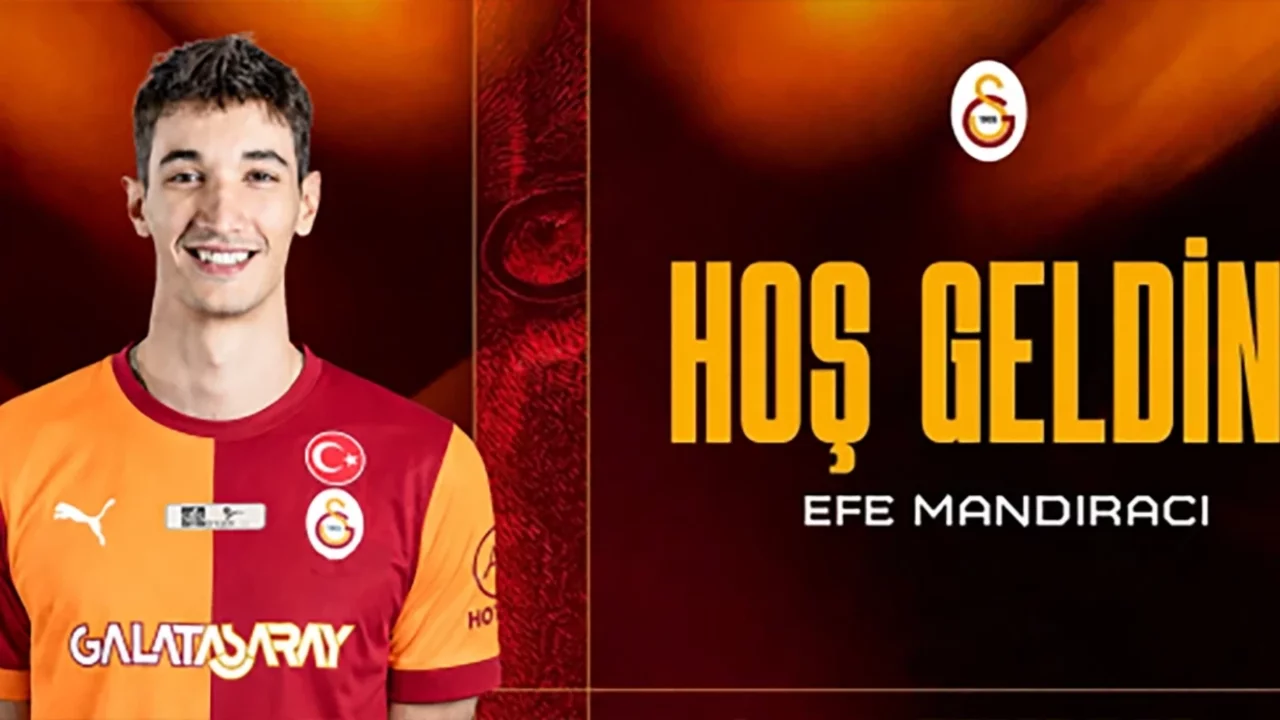 Galatasaray, Efe Mandıracı'yı kadrosuna kattı