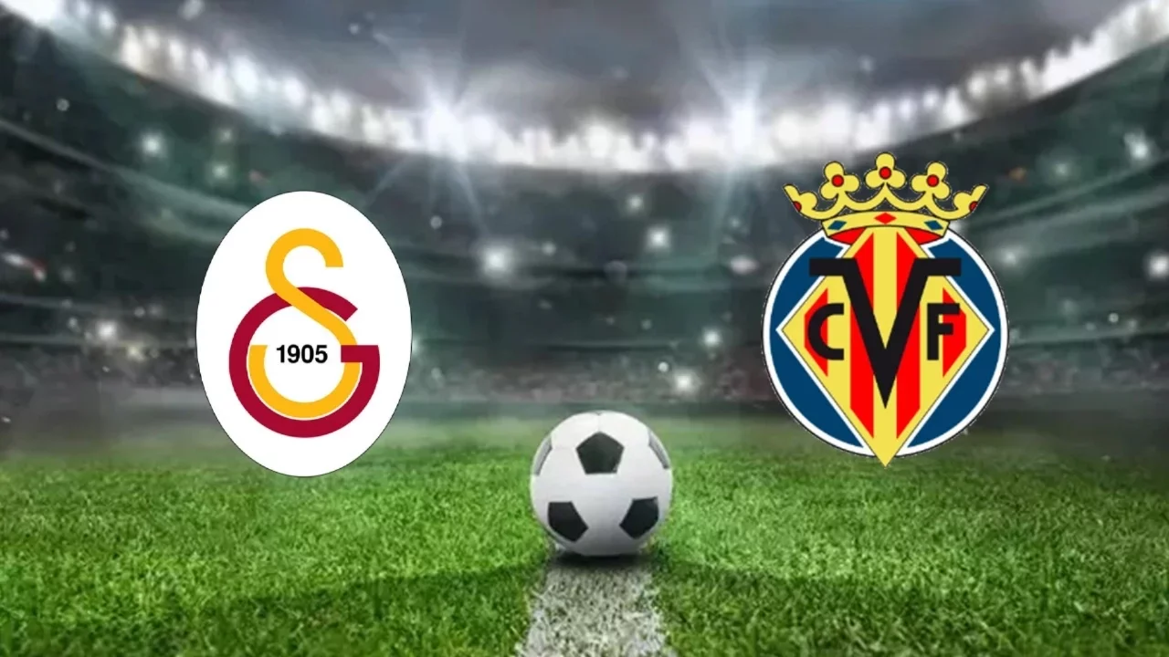 Galatasaray - Villarreal maçı ne zaman, saat kaçta? Galatasaray - Villarreal maçı hangi kanalda?